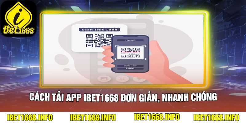 Cách tải app ibet1668 đơn giản, nhanh chóng