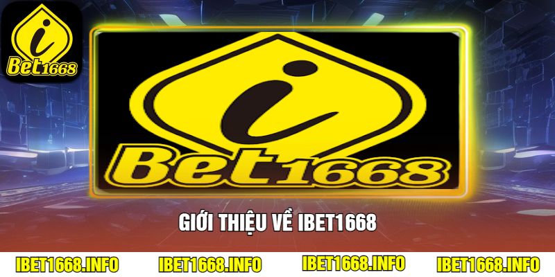 Giới thiệu về ibet1668